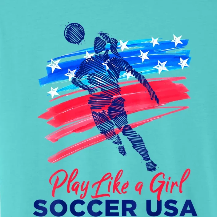 Play Like A Girl USA Soccer Team Shirt USA Womens Football ChromaSoft Performance T-Shirt