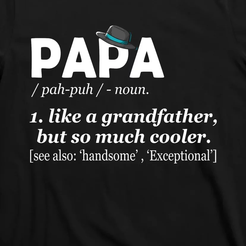 Papa Like A Grandfather But So Much Cooler Dad Grandpa T-Shirt