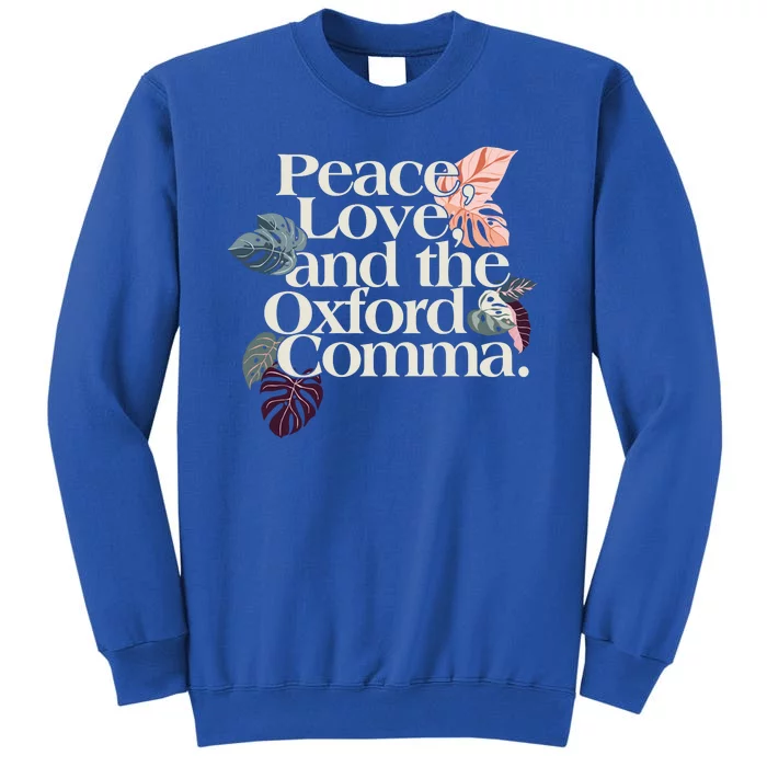 Peace Love And The Comma Grammar Lover Tall Sweatshirt