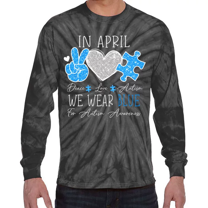 Peace Love Autism In April We Wear Blue For Autism Awareness Tie-Dye Long Sleeve Shirt