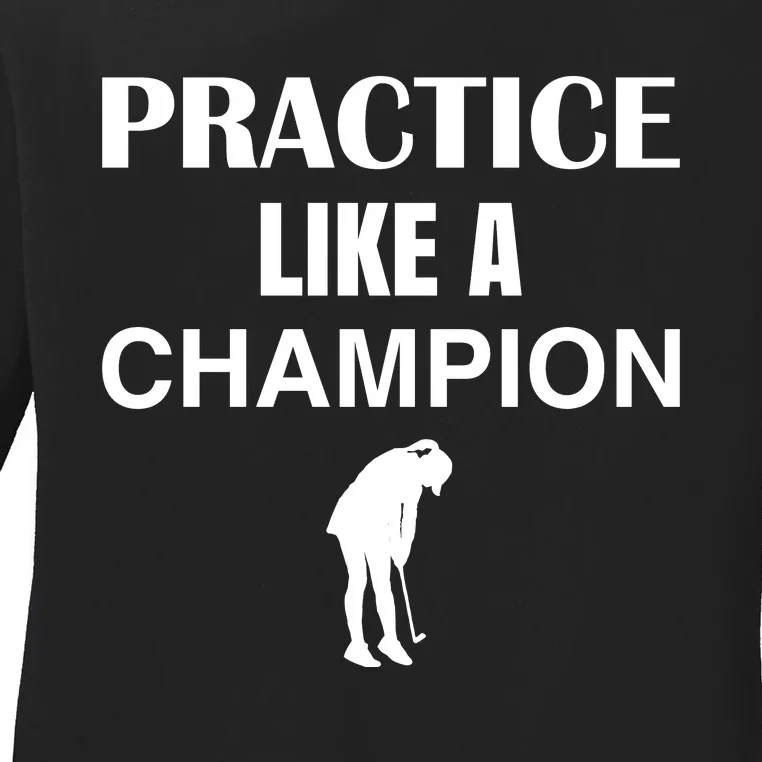 Practice Like A Champion Ladies Long Sleeve Shirt