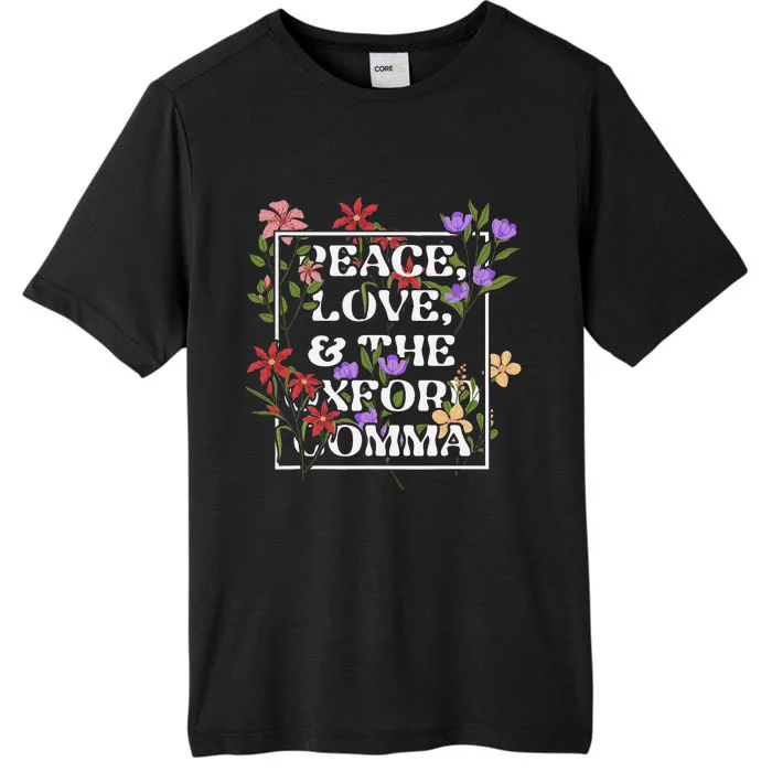 Peace Love And The O.X.F.O.R.D C.O.M.M.A English Grammar Humor Flower ChromaSoft Performance T-Shirt