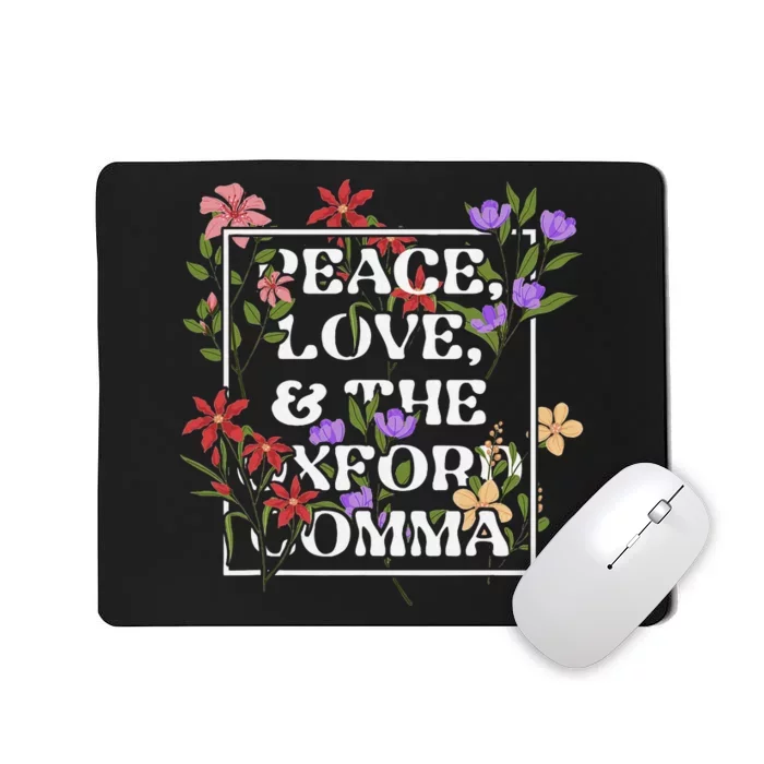 Peace Love And The O.X.F.O.R.D C.O.M.M.A English Grammar Humor Flower Mousepad