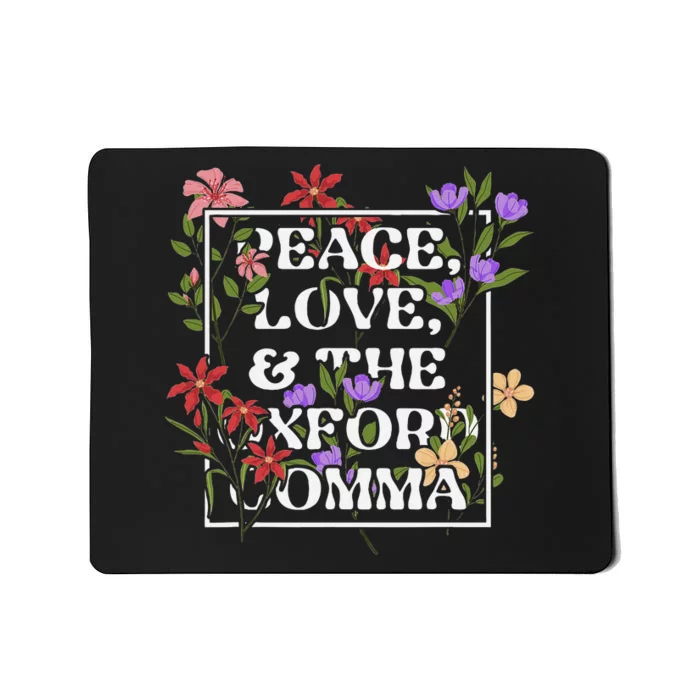 Peace Love And The O.X.F.O.R.D C.O.M.M.A English Grammar Humor Flower Mousepad