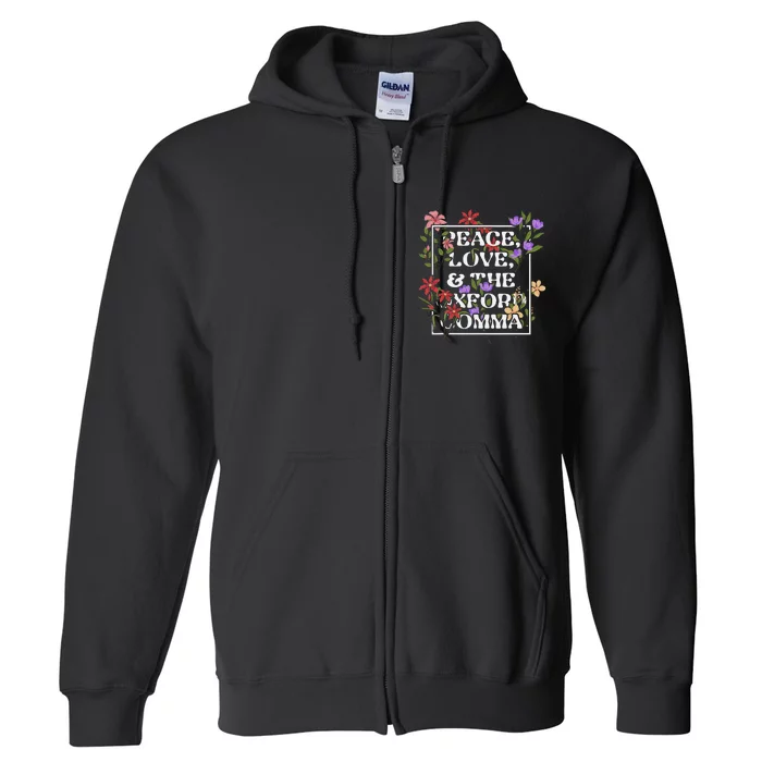 Peace Love And The O.X.F.O.R.D C.O.M.M.A English Grammar Humor Flower Full Zip Hoodie