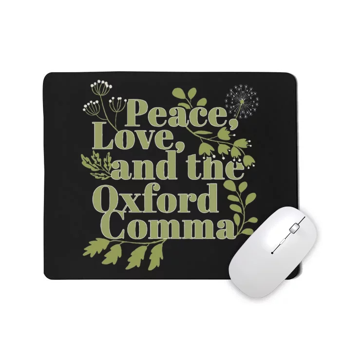 Peace Love And The O.X.F.O.R.D C.O.M.M.A English Grammar Humor Flower Mousepad