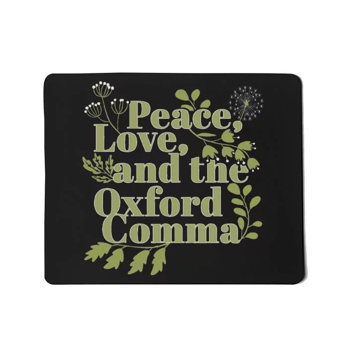 Peace Love And The O.X.F.O.R.D C.O.M.M.A English Grammar Humor Flower Mousepad