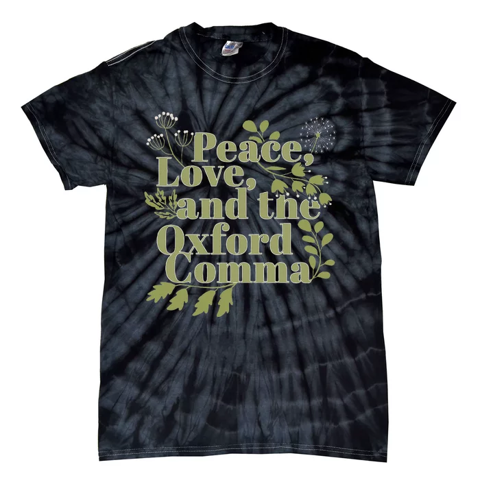 Peace Love And The O.X.F.O.R.D C.O.M.M.A English Grammar Humor Flower Tie-Dye T-Shirt