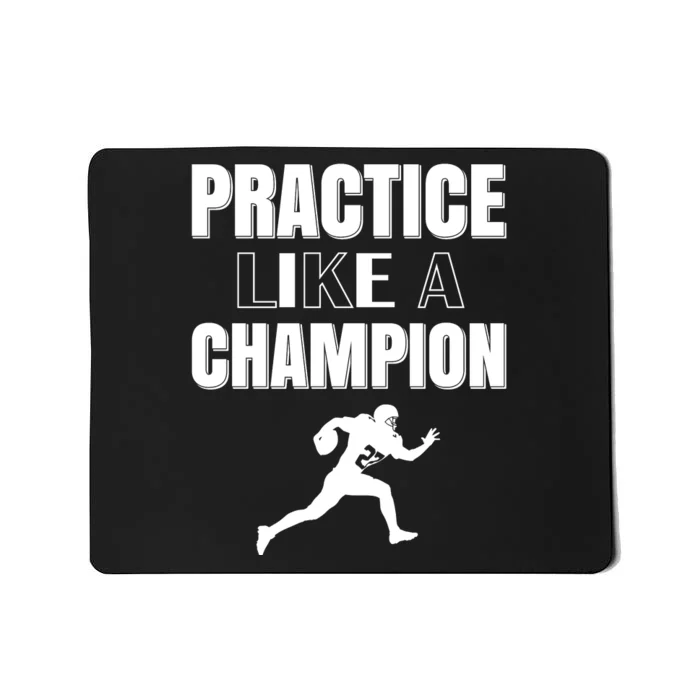 Practice Like A Champion Mousepad