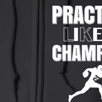 Practice Like A Champion Full Zip Hoodie