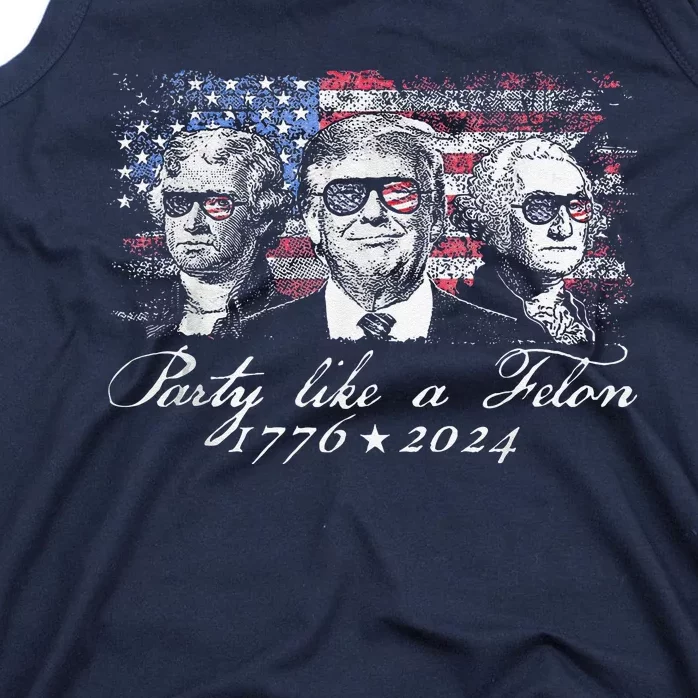 Party Like A Felon 1776 2024 President Tank Top