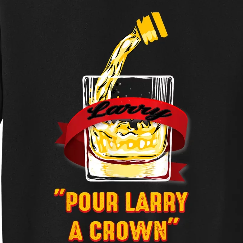 Pour Larry A Crown Tall Sweatshirt