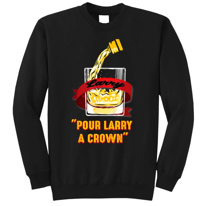 Pour Larry A Crown Tall Sweatshirt