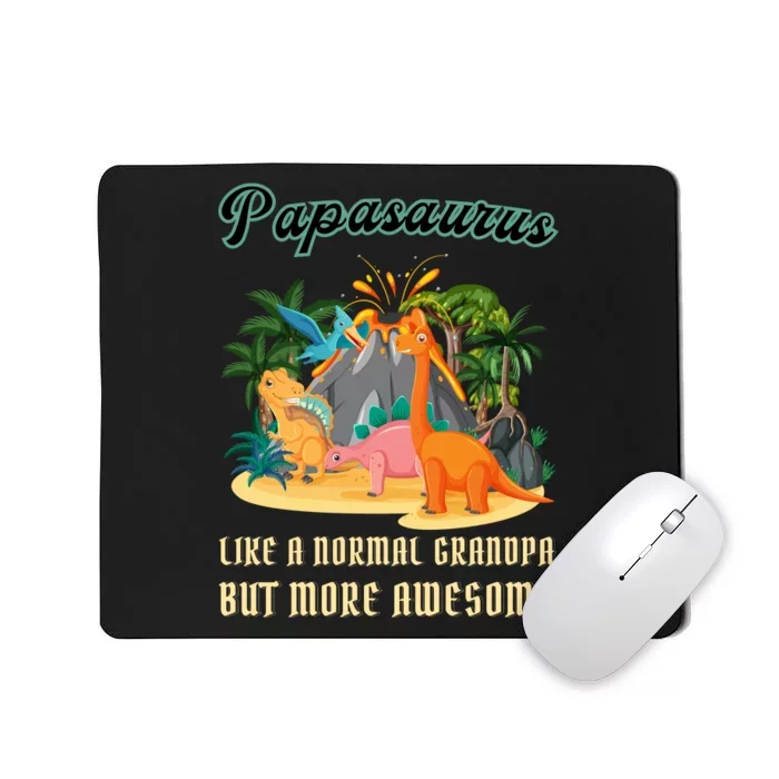 Papasaurus Like A Normal Grandpa Happy Fathers Day 2024 Mousepad