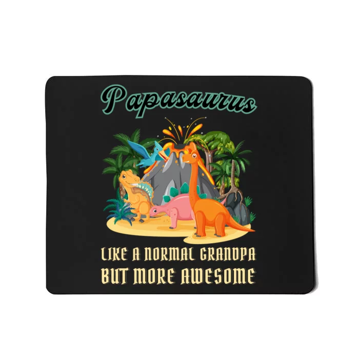 Papasaurus Like A Normal Grandpa Happy Fathers Day 2024 Mousepad