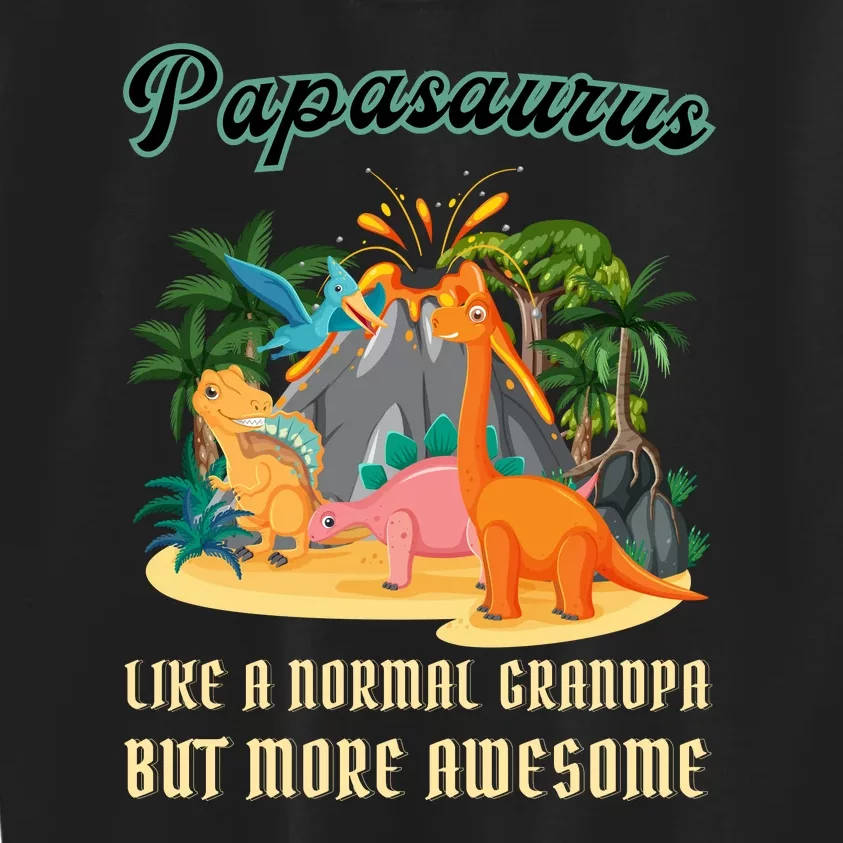 Papasaurus Like A Normal Grandpa Happy Fathers Day 2024 Kids Sweatshirt