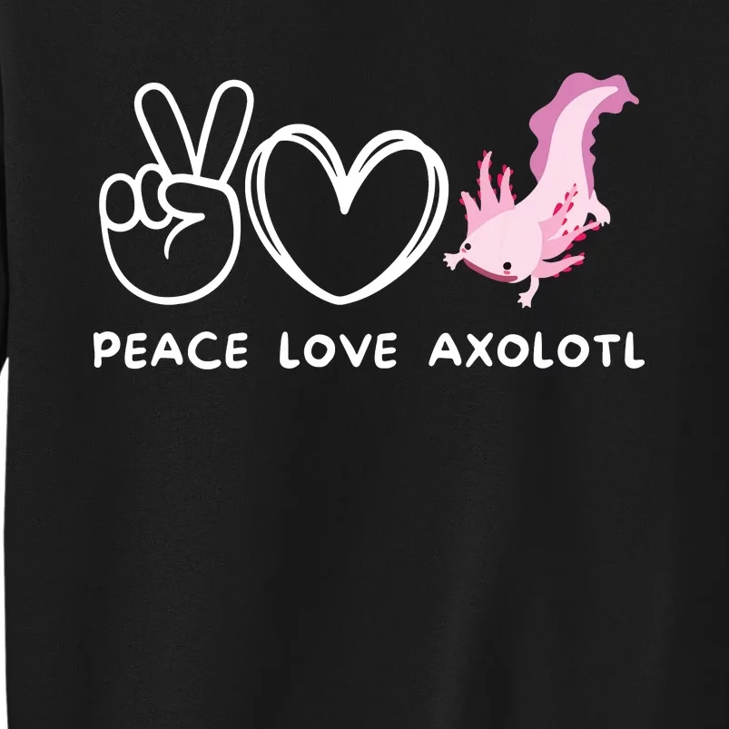 Peace Love Axolotl Retro Axolotl Lover Tall Sweatshirt