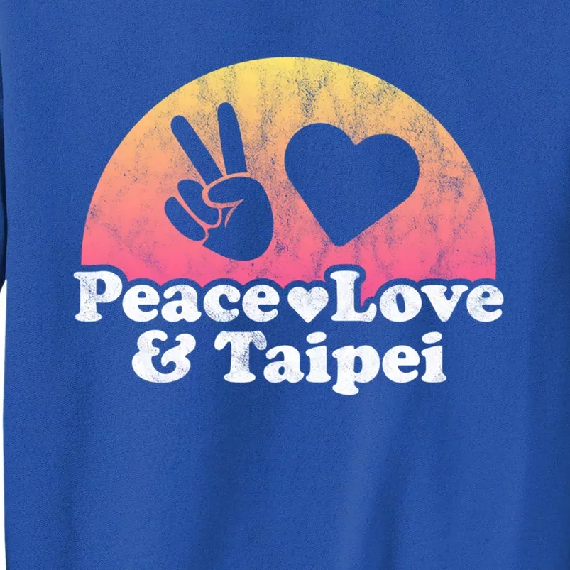 Peace Love And Taipei Taiwan Gift Sweatshirt