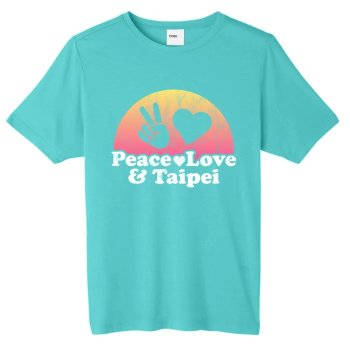 Peace Love And Taipei Taiwan Gift ChromaSoft Performance T-Shirt