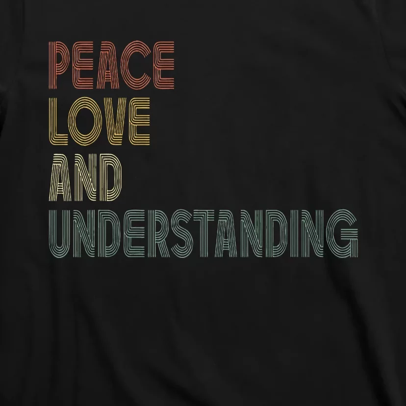 Peace Love And Understanding Inspirational T-Shirt