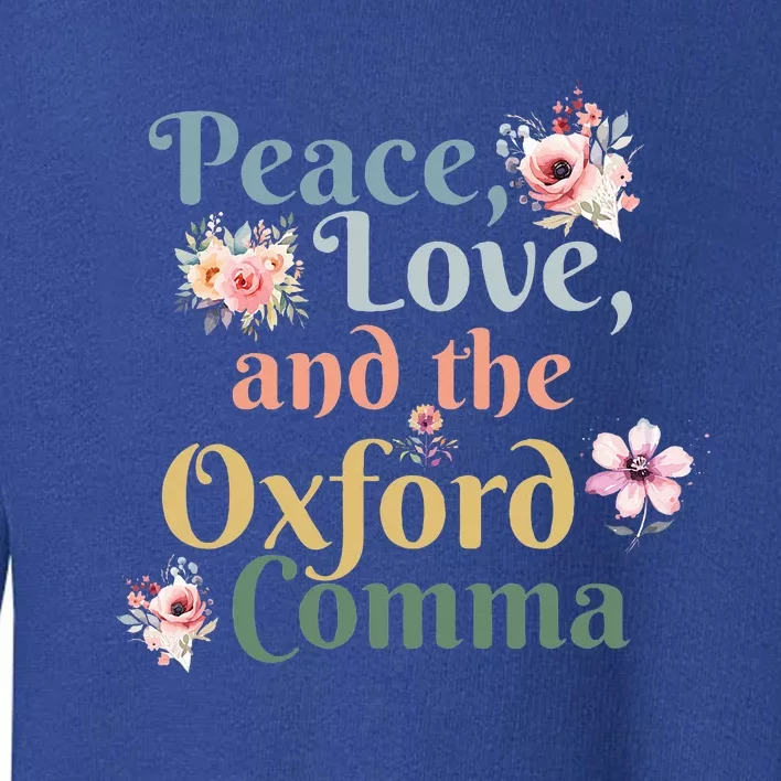 Peace Love And The Oxford Comma English Grammar Humor Joke Toddler Sweatshirt