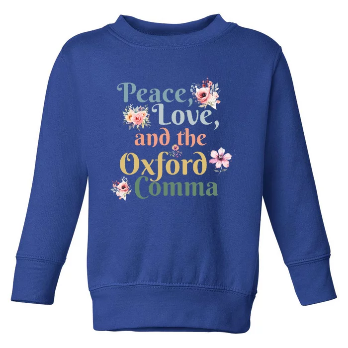 Peace Love And The Oxford Comma English Grammar Humor Joke Toddler Sweatshirt