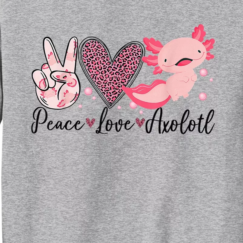 Peace Love Axolotl Heart Leopard Gift Nager Tall Sweatshirt