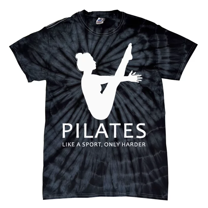 Pilates Like A Sport Only Harder Funny Tie-Dye T-Shirt