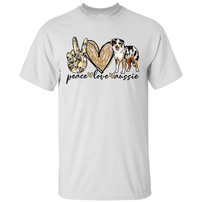 Peace Love Aussie Funny Aussie Mom Dog Mom Mother's Day Tall T-Shirt