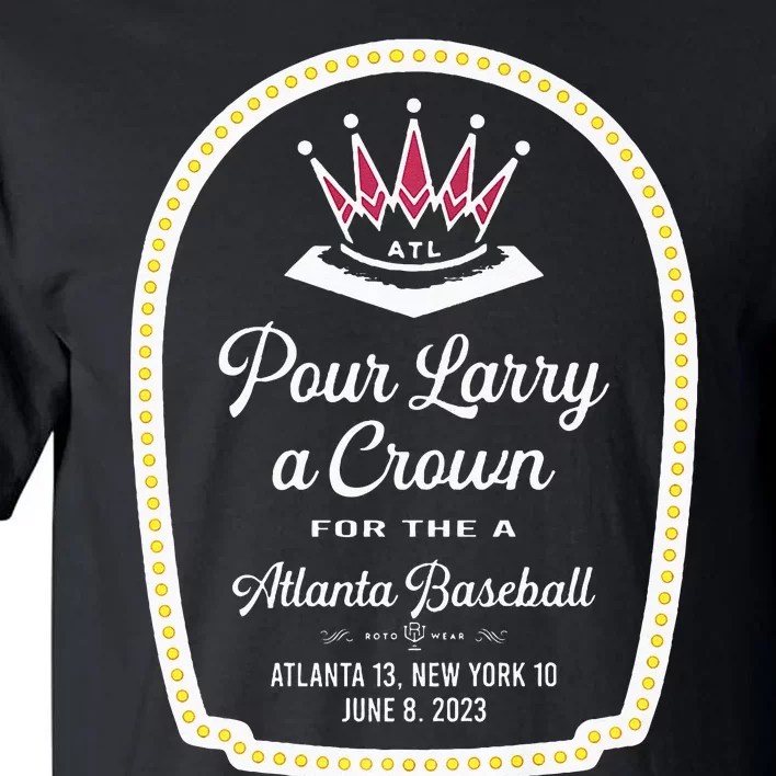 POUR LARRY A CROWN Home Run Celebration Funny Tall T-Shirt