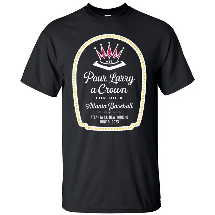 POUR LARRY A CROWN Home Run Celebration Funny Tall T-Shirt