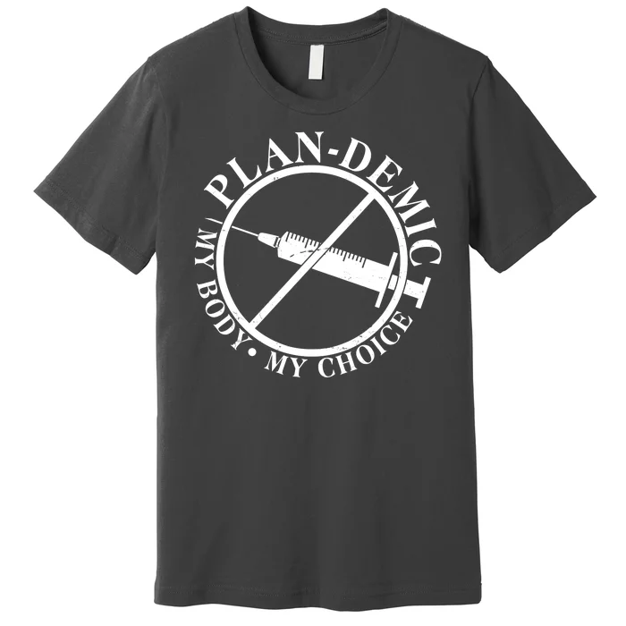 Plan-Demic My Body My Choice Premium T-Shirt