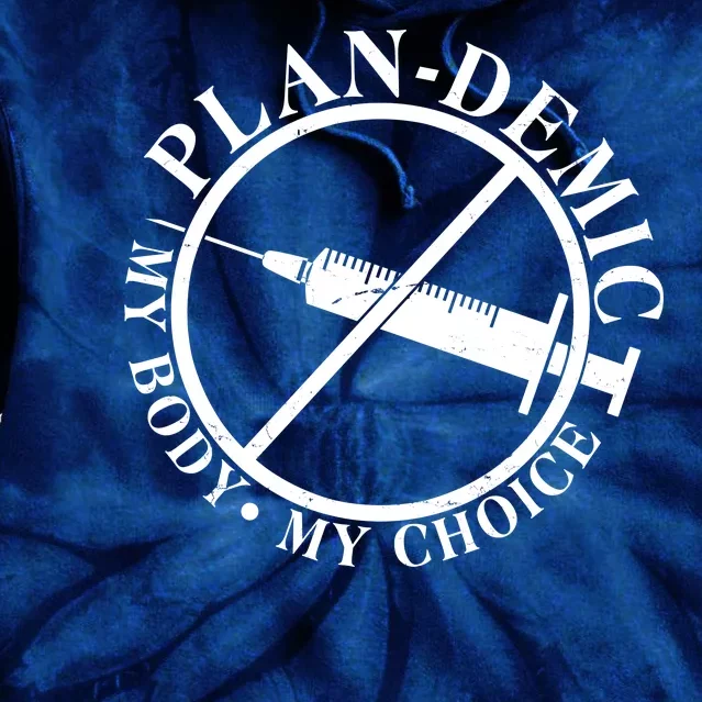 Plan-Demic My Body My Choice Tie Dye Hoodie