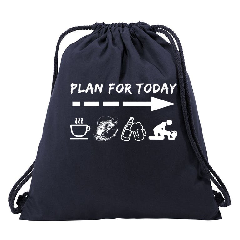 Plan For Today Coffee Fishing Beer Sex Drawstring Bag