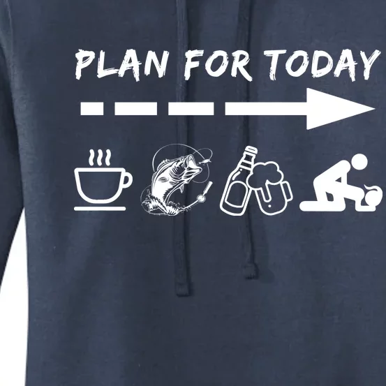 Plan For Today Coffee Fishing Beer Sex Women's Pullover Hoodie