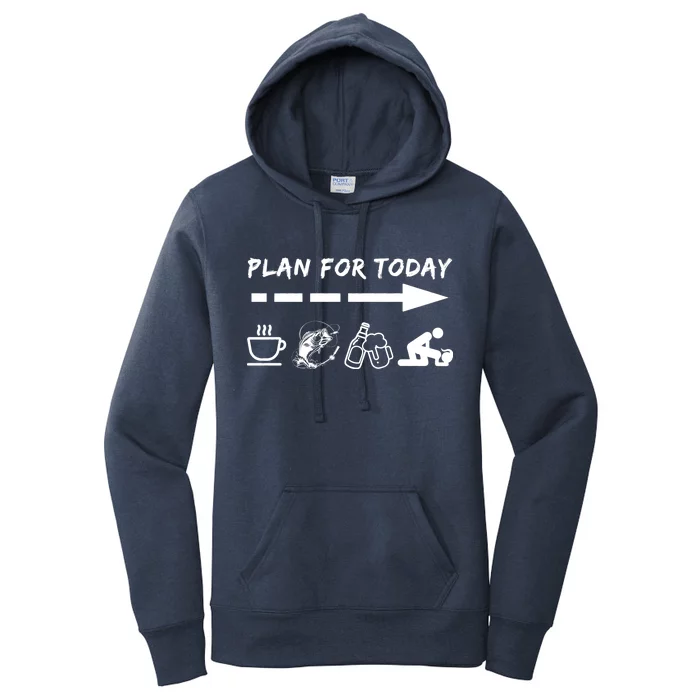 Plan For Today Coffee Fishing Beer Sex Women's Pullover Hoodie