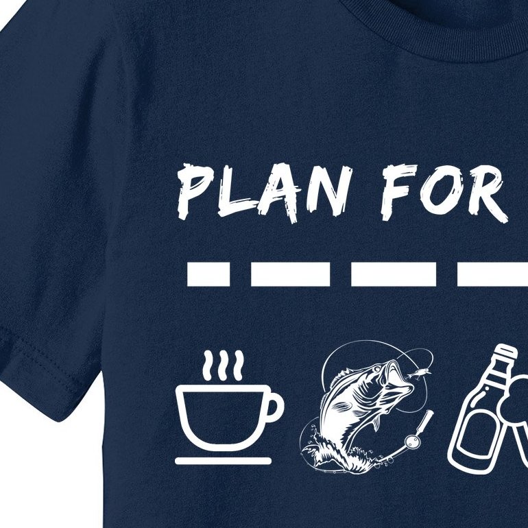 Plan For Today Coffee Fishing Beer Sex Premium T-Shirt