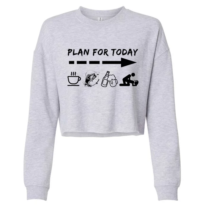 Plan For Today Coffee Fishing Beer Sex Cropped Pullover Crew