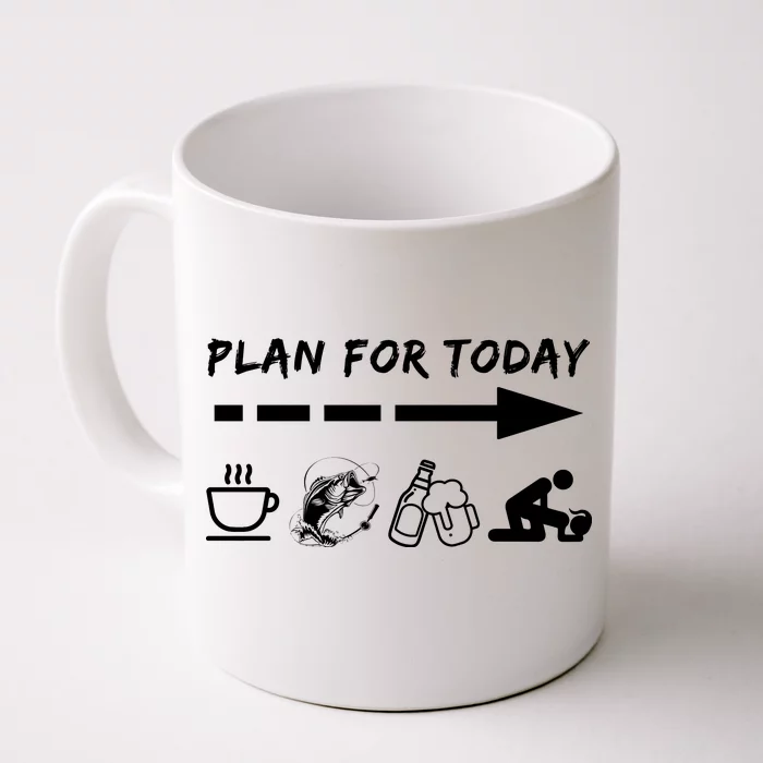 Plan For Today Coffee Fishing Beer Sex Front & Back Coffee Mug