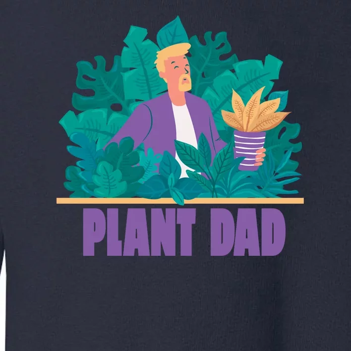 Plant Dad Toddler Sweatshirt