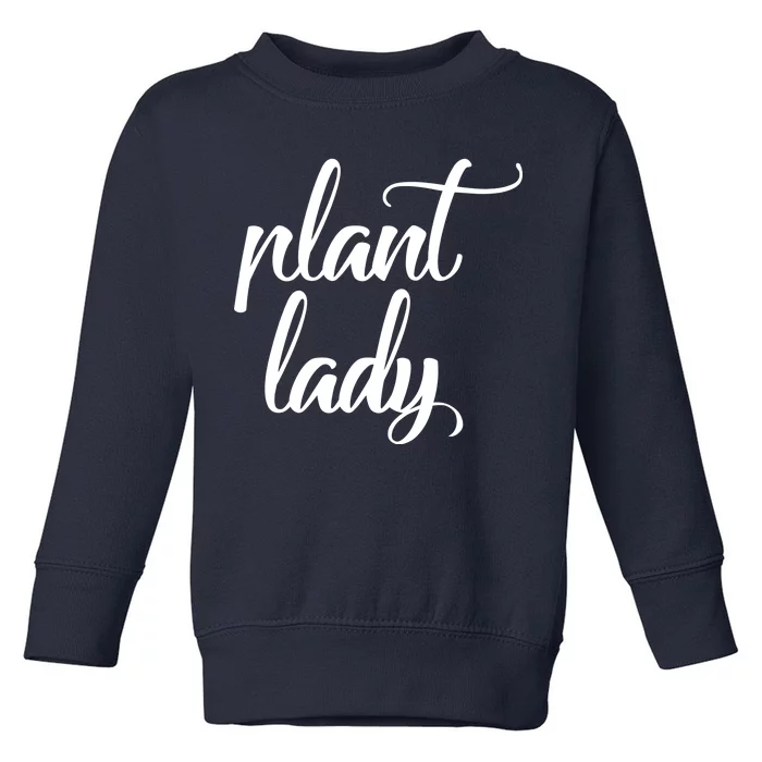 Plant Lady Mom Mother Gardening Funny Toddler Sweatshirt