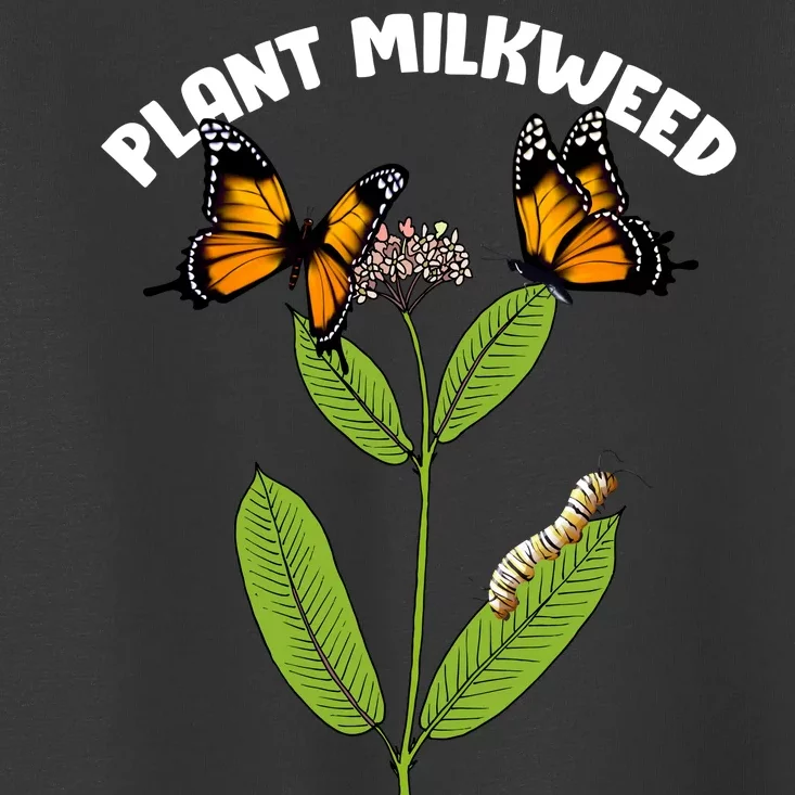 Plant Milkweed Toddler T-Shirt