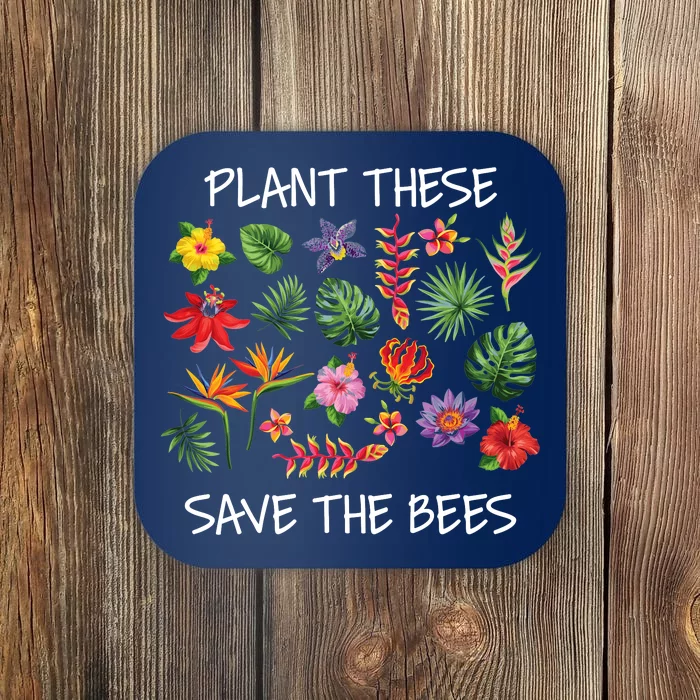 Plant These Save Bees Coaster