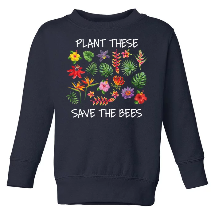 Plant These Save Bees Toddler Sweatshirt