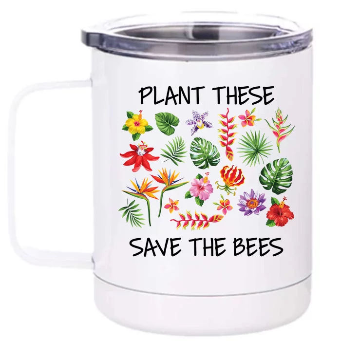 Plant These Save Bees Front & Back 12oz Stainless Steel Tumbler Cup