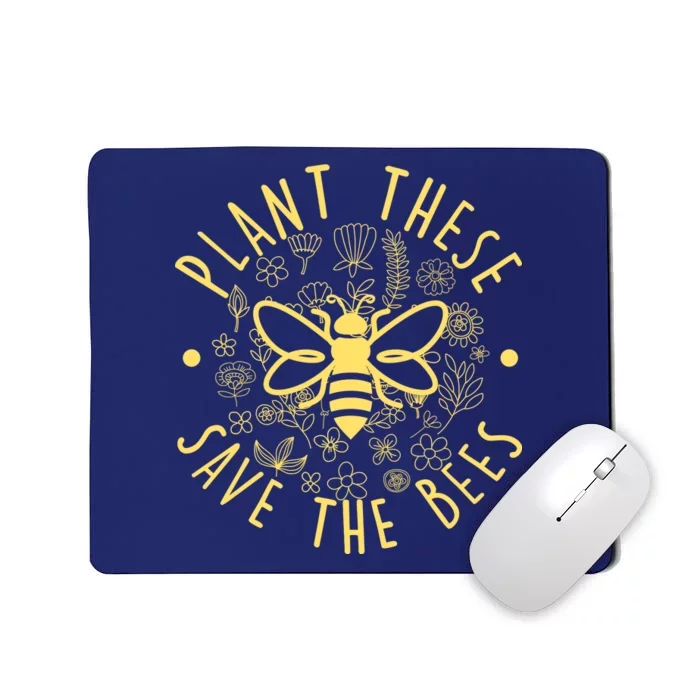 Plant These Save The Bees Mousepad