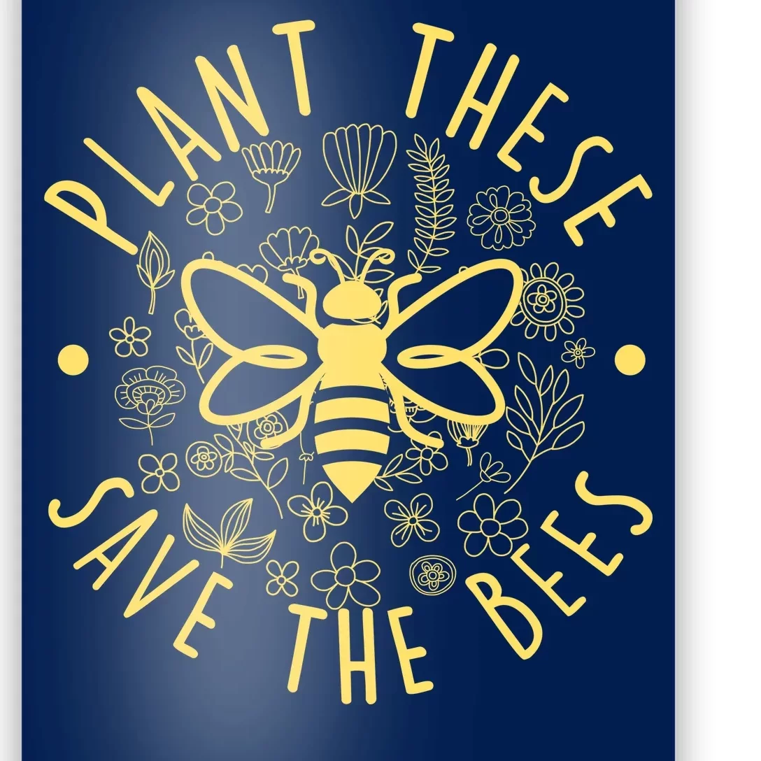 Plant These Save The Bees Poster