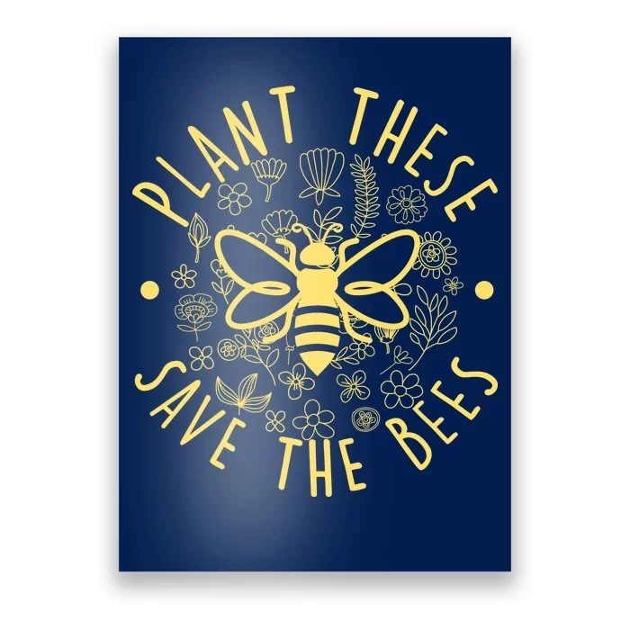 Plant These Save The Bees Poster