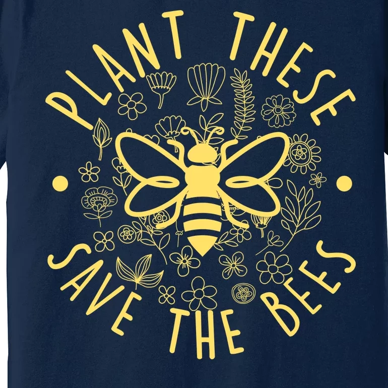 Plant These Save The Bees Premium T-Shirt