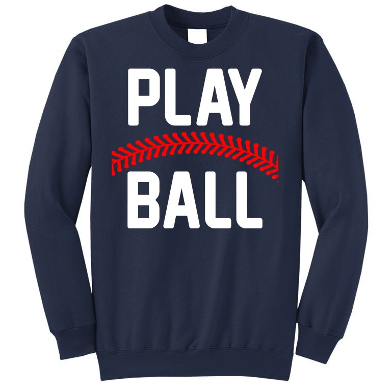 Play Ball Baseball and Softball Players Sweatshirt